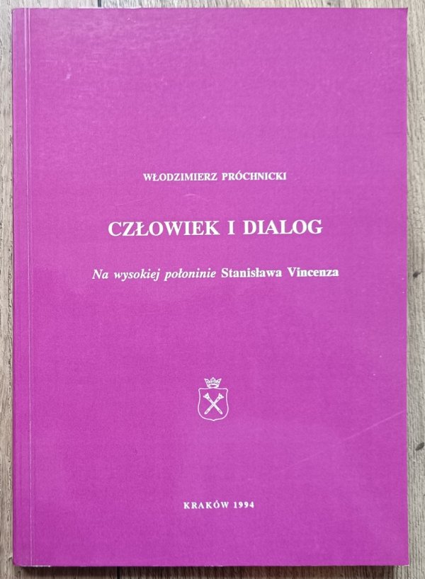 Włodzimierz Próchnicki Człowiek i dialog. Na wysokiej połoninie Stanisława Vincenza