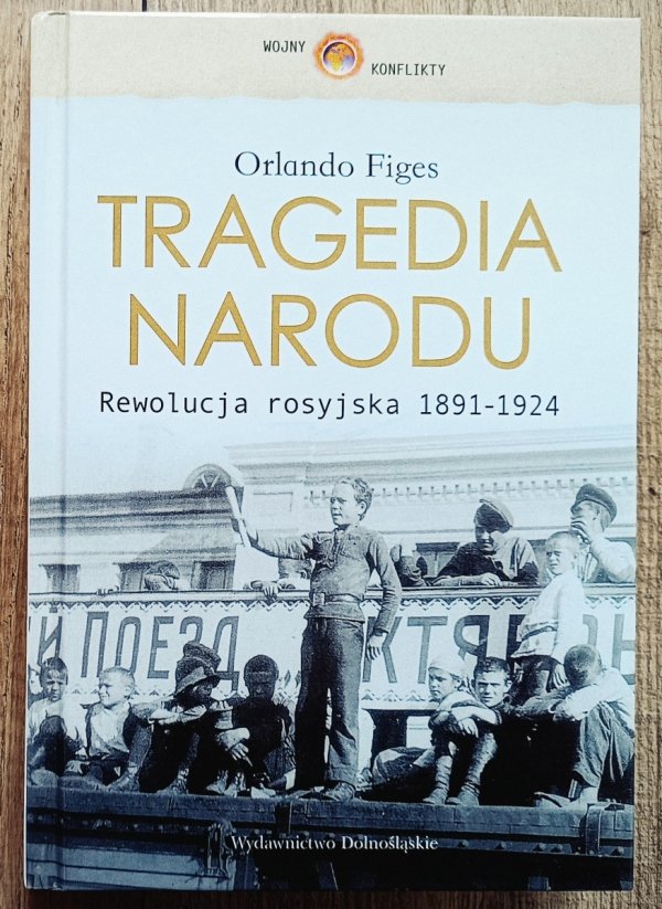 Orlando Figes Tragedia narodu. Rewolucja rosyjska 1891-1924