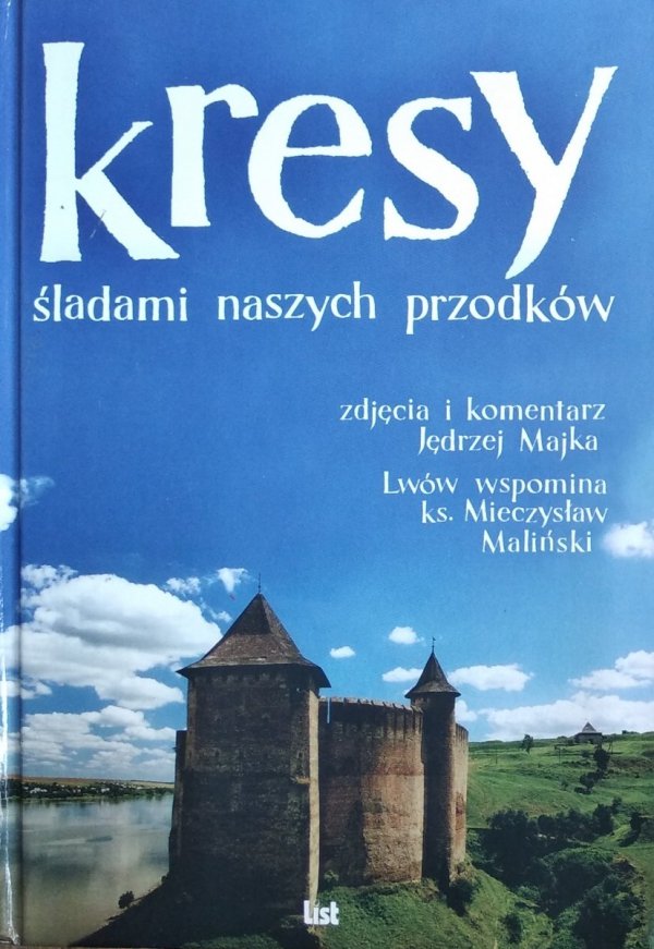 Mieczysław Maliński • Kresy. Śladami naszych przodków 