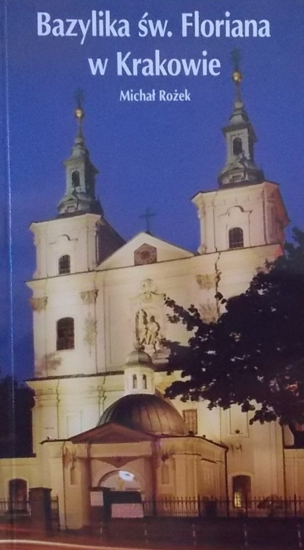 Michał Rożek • Bazylika św. Floriana w Krakowie