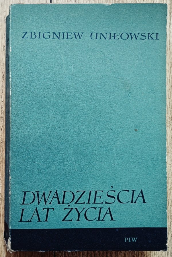 Zbigniew Uniłowski Dwadzieścia lat życia