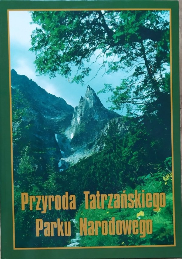 red. Zbigniew Mirek Przyroda Tatrzańskiego Parku Narodowego