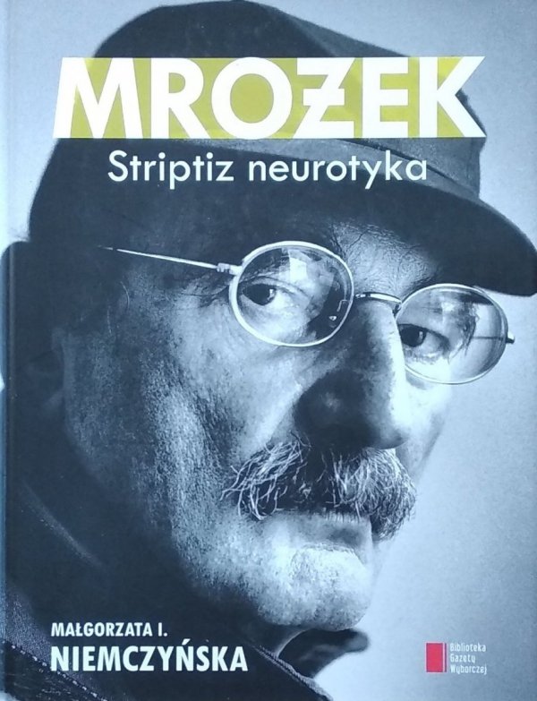 Małgorzata Niemczyńska • Mrożek. Striptiz neurotyka