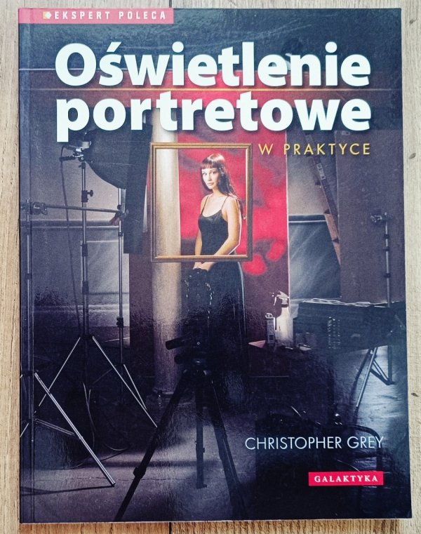 Christopher Grey Oświetlenie portretowe w praktyce