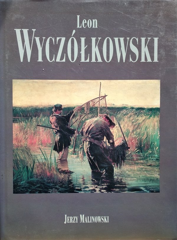 Jerzy Malinowski • Leon Wyczółkowski 