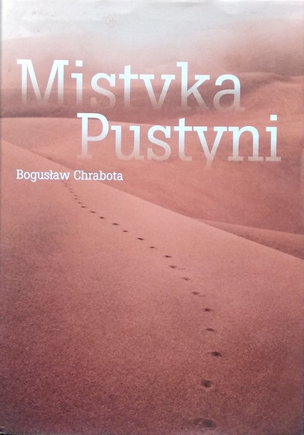 Bogusław Chrabota • Mistyka pustyni 