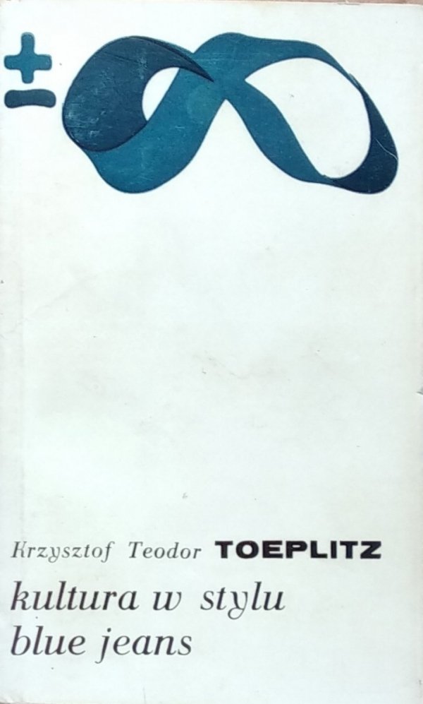 Krzysztof Teodor Toeplitz • Kultura w stylu blue jeans