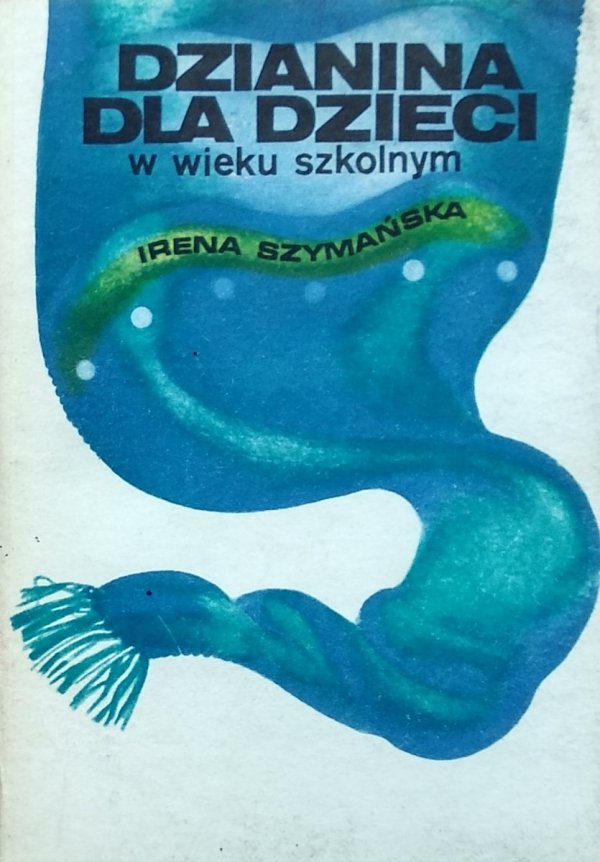 Irena Szymańska Dzianina dla dzieci w wieku szkolnym