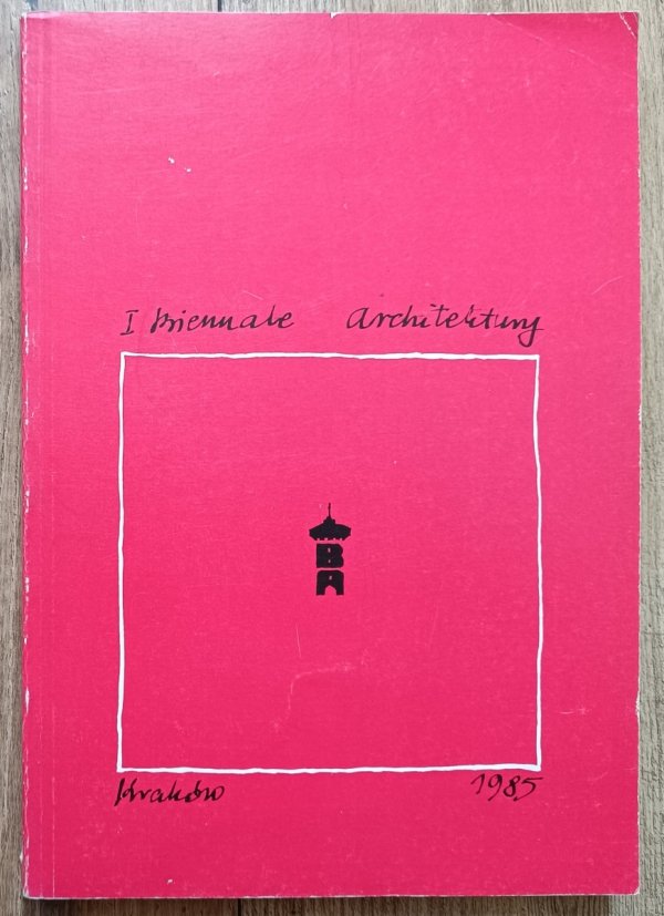 1. Biennale Architektury: Pałac Sztuki, Kraków 1985-1986 [Loegler, Purchla, Wiktor Zin]