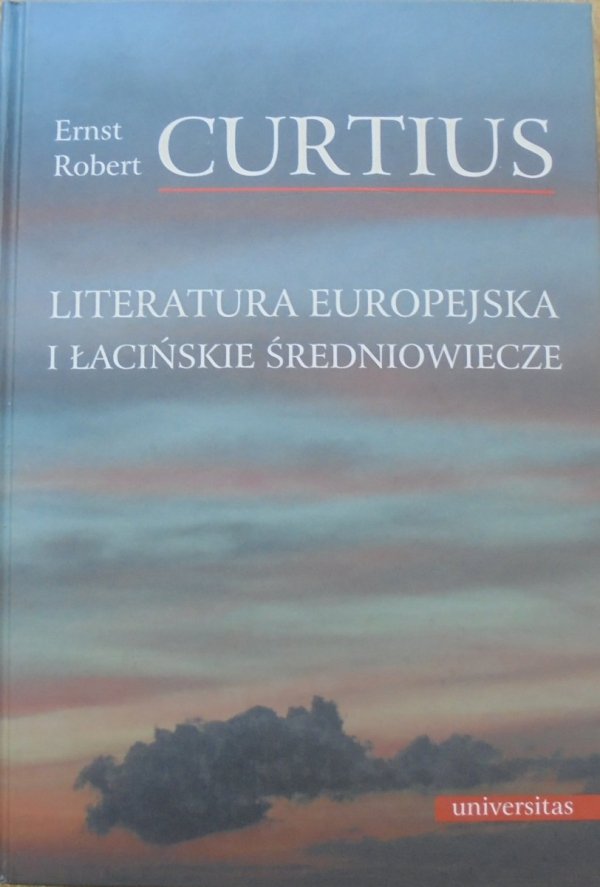 Ernst Robert Curtius Literatura europejska i łacińskie średniowiecze
