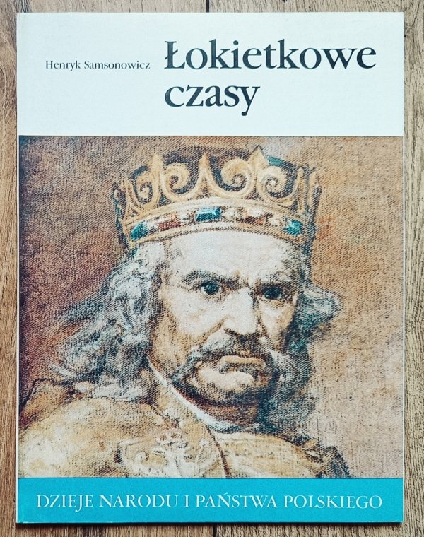 Henryk Samsonowicz Łokietkowe czasy