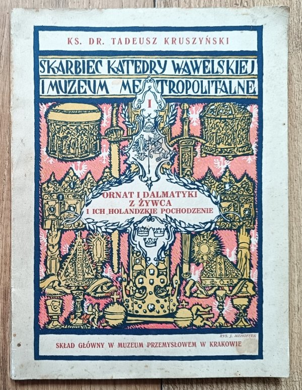 Tadeusz Kruszyński Ornat i dalmatyki z Żywca i ich holandzkie pochodzenie