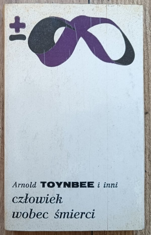 Arnold Toynbee Człowiek wobec śmierci