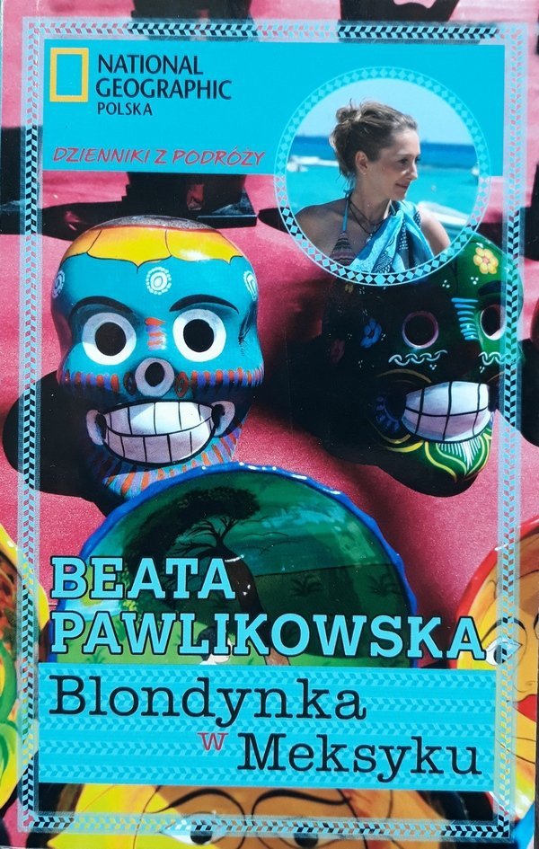 Beata Pawlikowska • Blondynka w Meksyku 