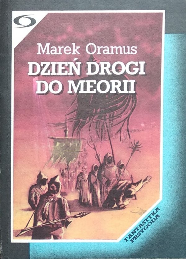 Marek Oramus Dzień drogi do Meorii