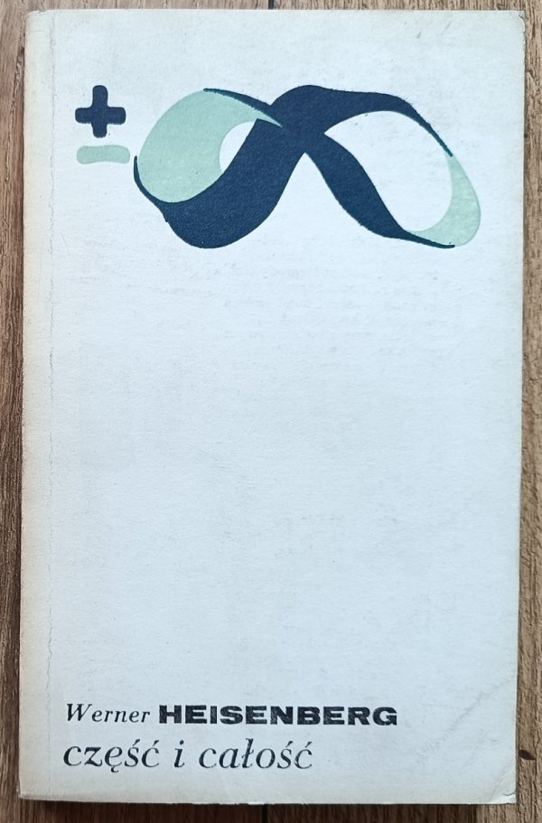 Werner Heisenberg Część i całość