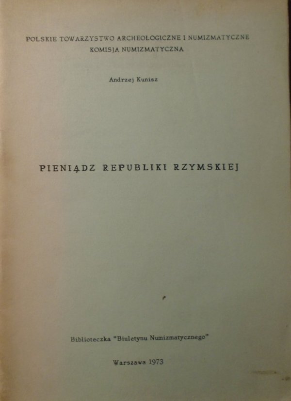 Andrzej Kunisz • Pieniądz Republiki Rzymskiej [dedykacja autorska]