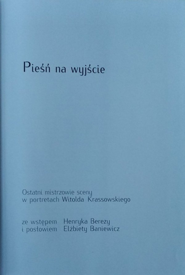 Witold Krassowski • Pieśń na wyjście. Ostatni mistrzowie sceny w portretach 