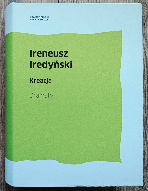 Ireneusz Iredyński Kreacja. Dramaty