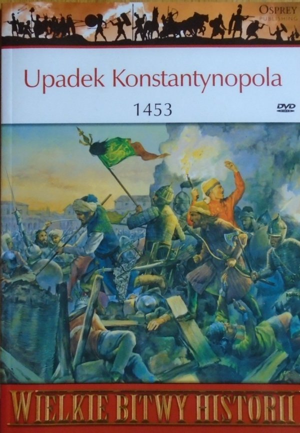 David Nicolle • Upadek Konstantynopola 1453 [Wielkie Bitwy Historii]