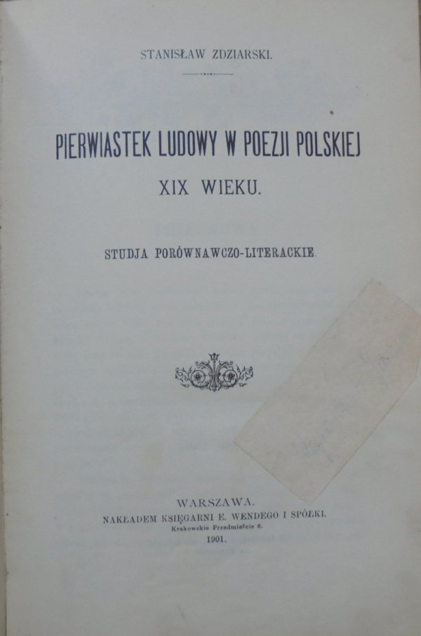 Stanisław Zdziarski • Pierwiastek ludowy w poezji polskiej XIX wieku. Studia porównawczo-literackie [1901]