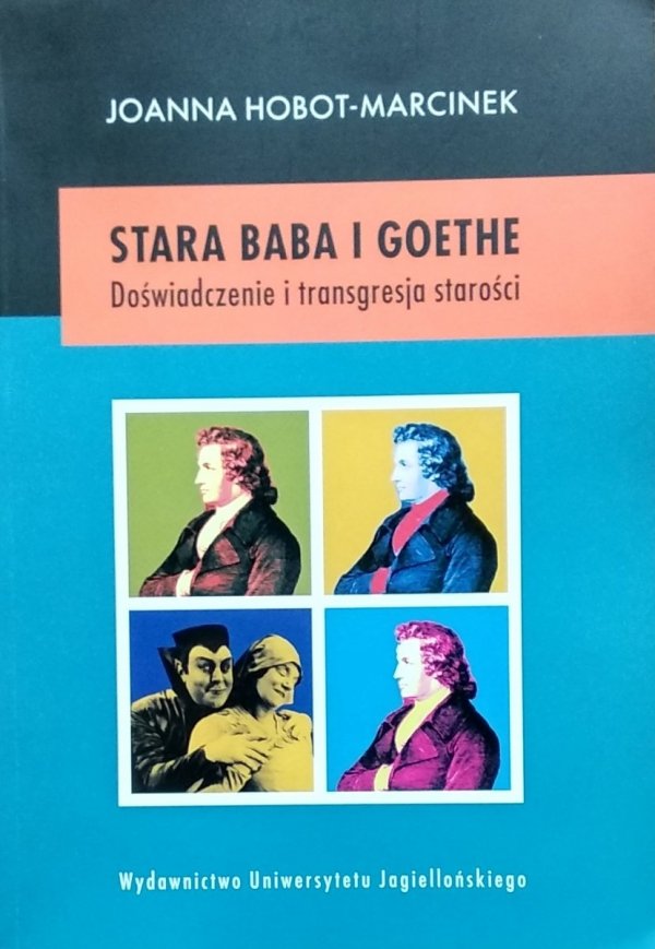 Joanna Hobot-Marcinek • Stara baba i Goethe 