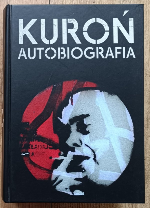 Jacek Kuroń Kuroń: Autobiografia