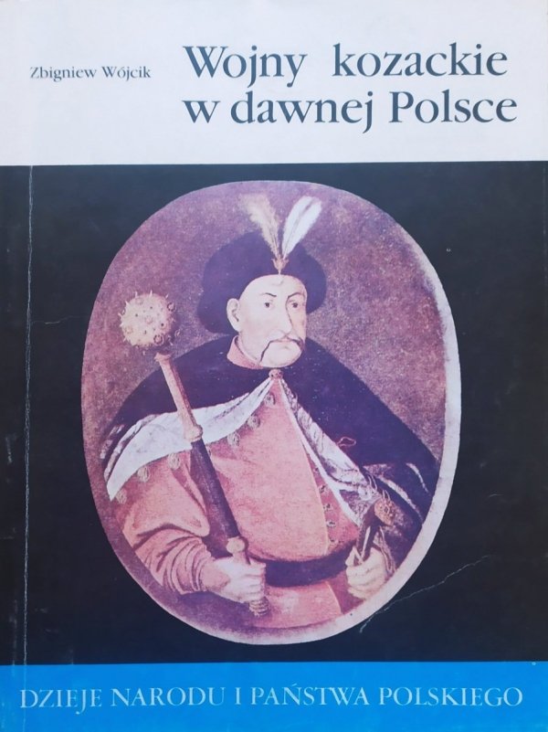 Zbigniew Wójcik Wojny kozackie w dawnej Polsce [II-27]