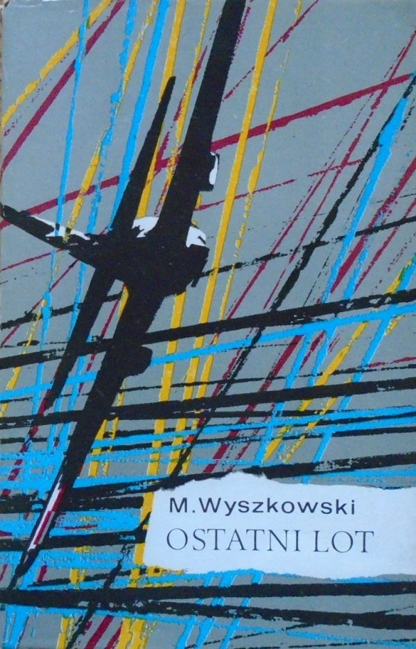 Mieczysław Wyszkowski • Ostatni lot [Mateusz Gawryś]