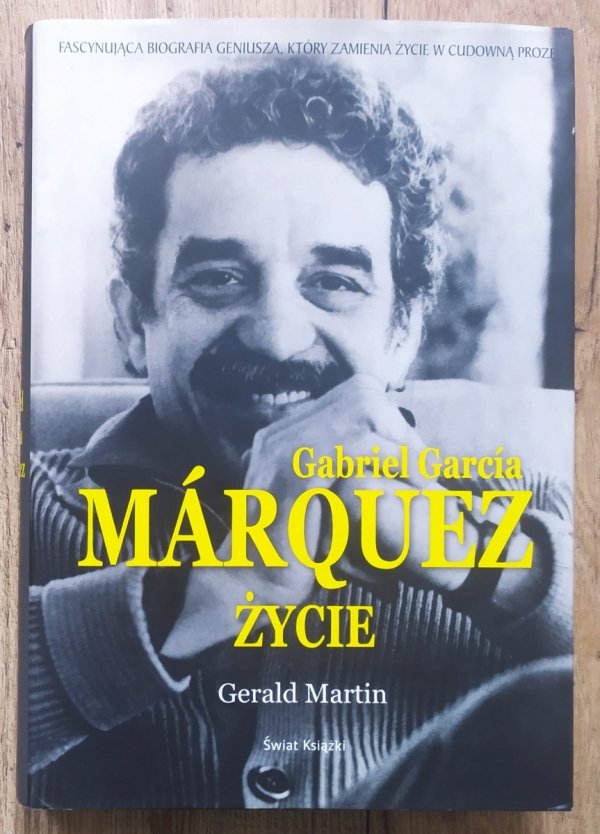 Gerald Martin Gabriel Garcia Marquez. Życie