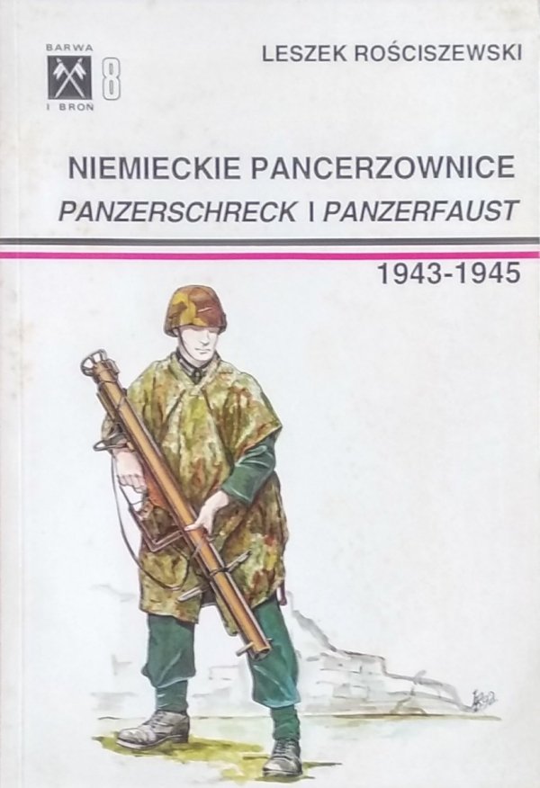 Leszek Rościszewski • Niemieckie pancerzownice Panzerschreck i Panzerfaust