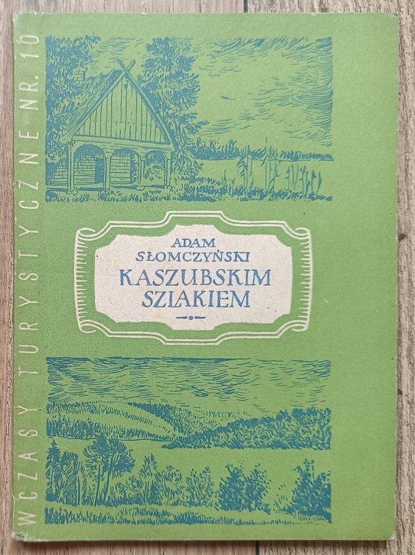 Adam Słomczyński Kaszubskim szlakiem