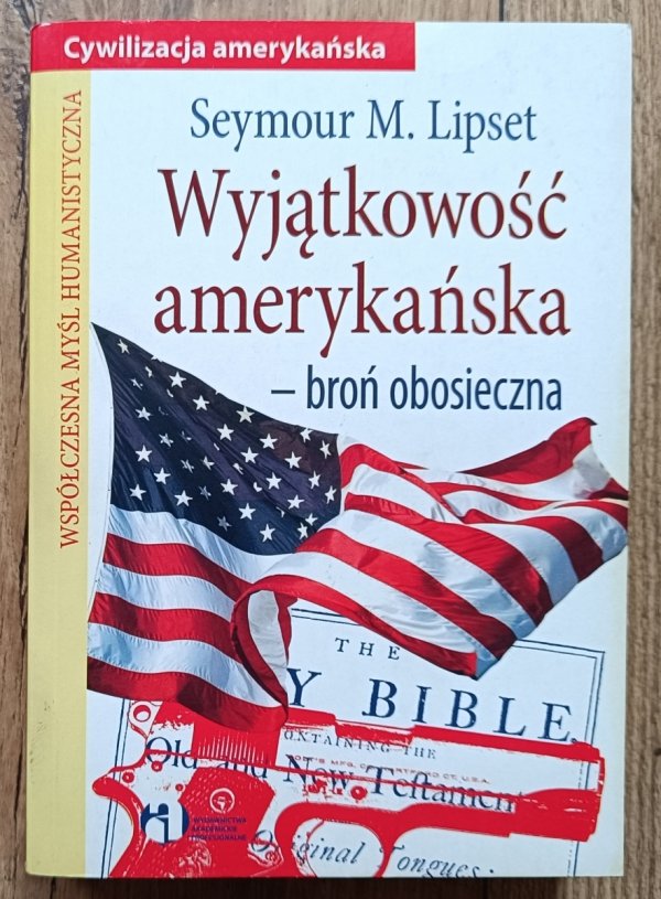 Seymour M. Lipset Wyjątkowość amerykańska - broń obosieczna