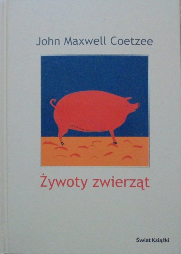 John Maxwell Coetzee • Żywoty zwierząt [Nobel 2003]