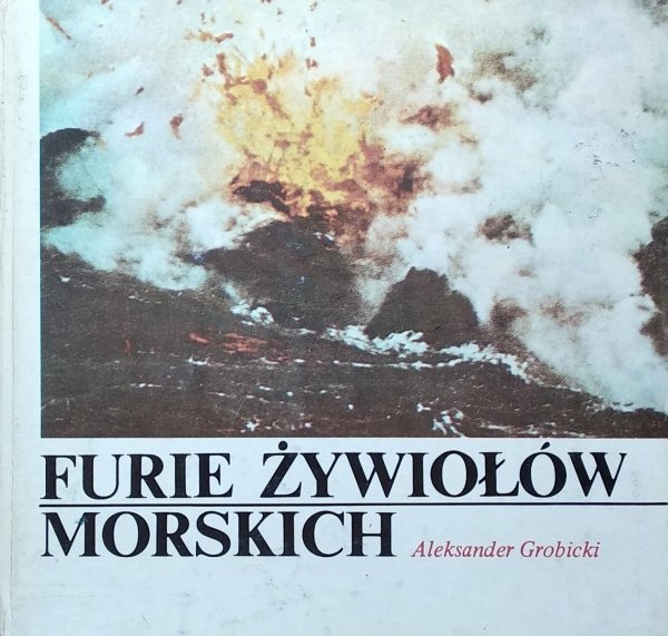 Aleksander Grobicki • Furie żywiołów morskich