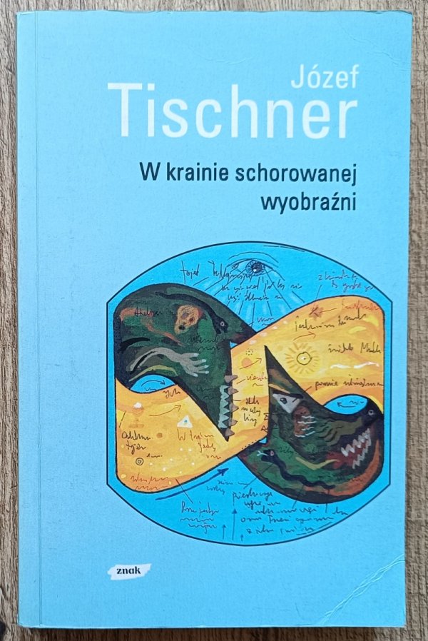Józef Tischner W krainie schorowanej wyobraźni