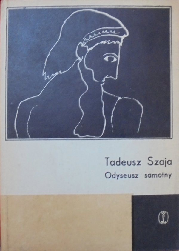 Tadeusz Szaja • Odyseusz samotny [dedykacja autora]