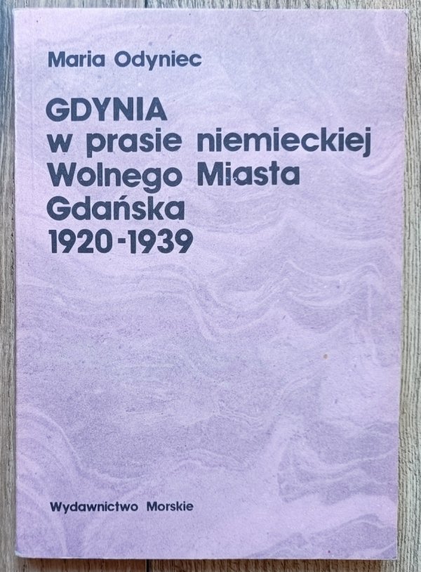 Maria Odyniec Gdynia w prasie niemieckiej Wolnego Miasta Gdańska 1920-1939