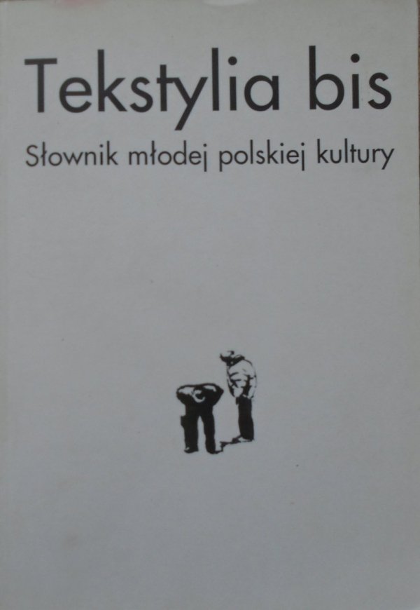 praca zbiorowa • Tekstylia bis. Słownik młodej polskiej kultury