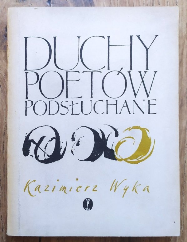 Kazimierz Wyka Duchy poetów podsłuchane