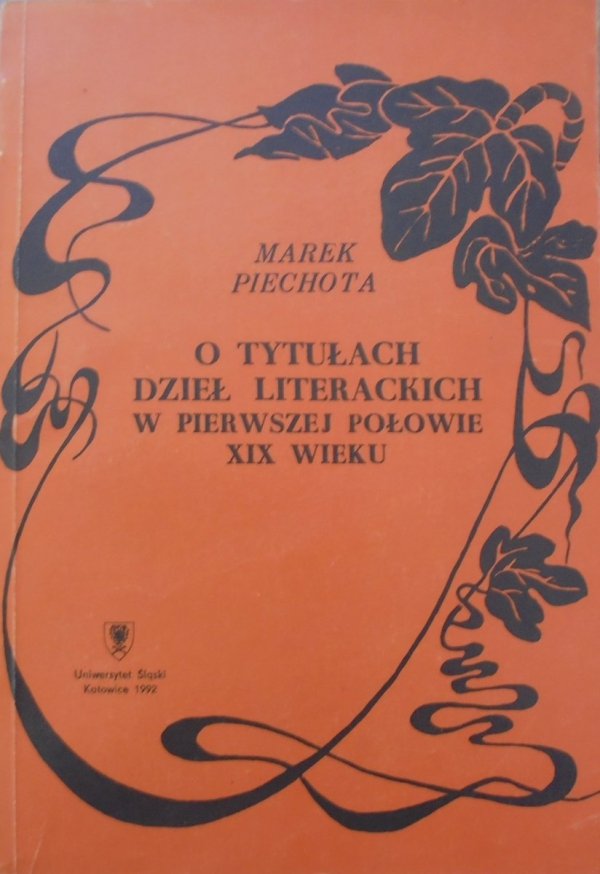 Marek Piechota • O tytułach dzieł literackich w pierwszej połowie XIX wieku