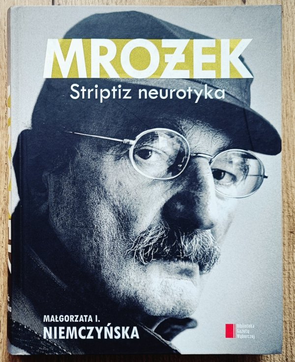 Małgorzata Niemczyńska Mrożek. Striptiz neurotyka