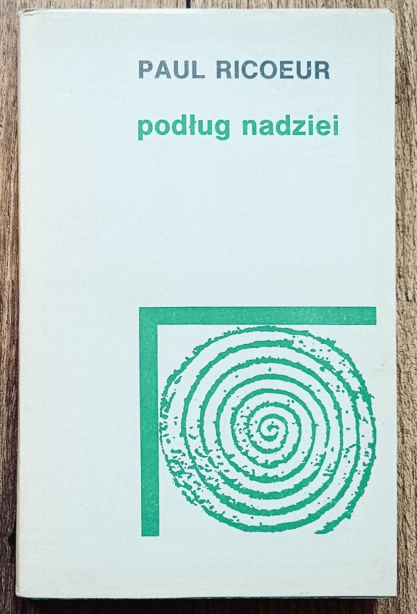 Paul Ricoeur Podług nadziei. Odczyty, studia, szkice