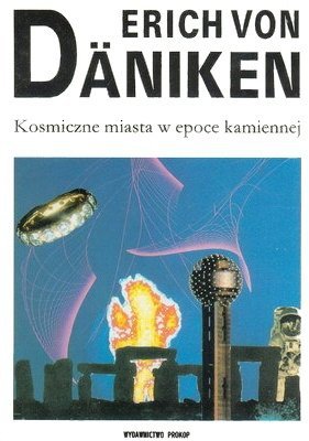 Erich von Daniken Kosmiczne miasta w epoce kamiennej