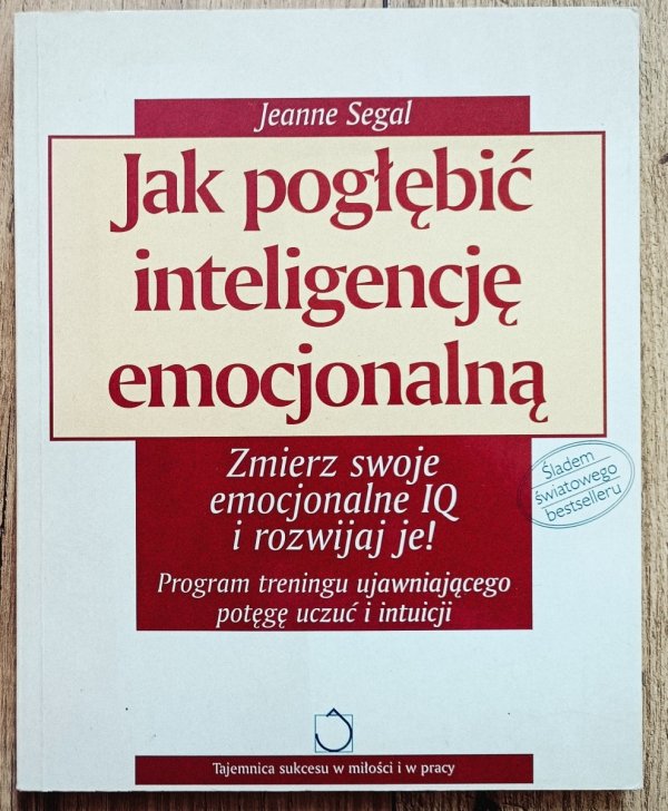 Jeanne Segal Jak pogłębić inteligencję emocjonalną