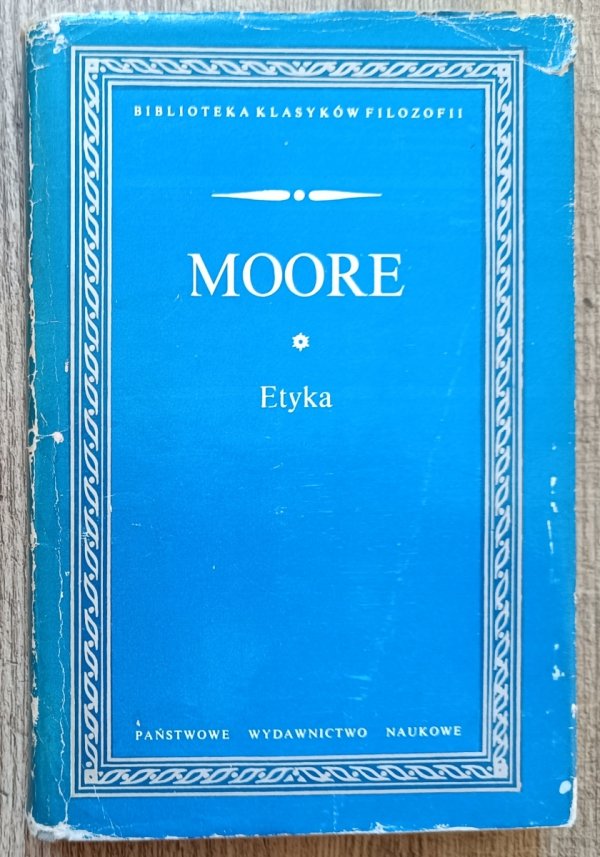 George Edward Moore Etyka