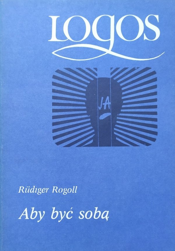 Rudiger Rogoll Aby być sobą. Wprowadzenie do analizy transakcyjnej