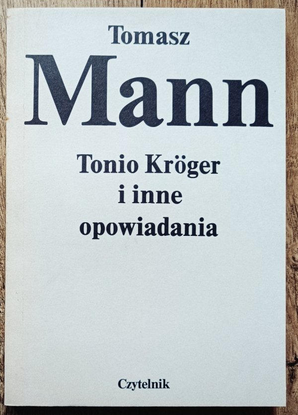 Tomasz Mann Tonio Kroger i inne opowiadania