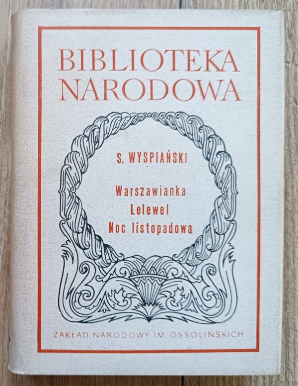 Stanisław Wyspiański Warszawianka. Lelewel. Noc listopadowa