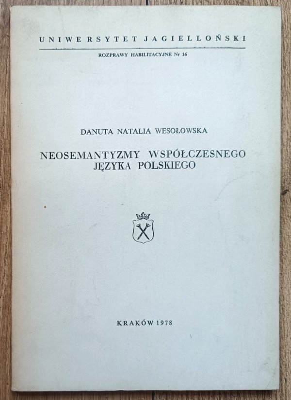 Danuta Natalia Wesołowska Neosemantyzmy współczesnego języka polskiego